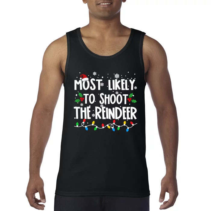 Most Likely To Shoot The Reindeer Family Christmas Holiday Tank Top