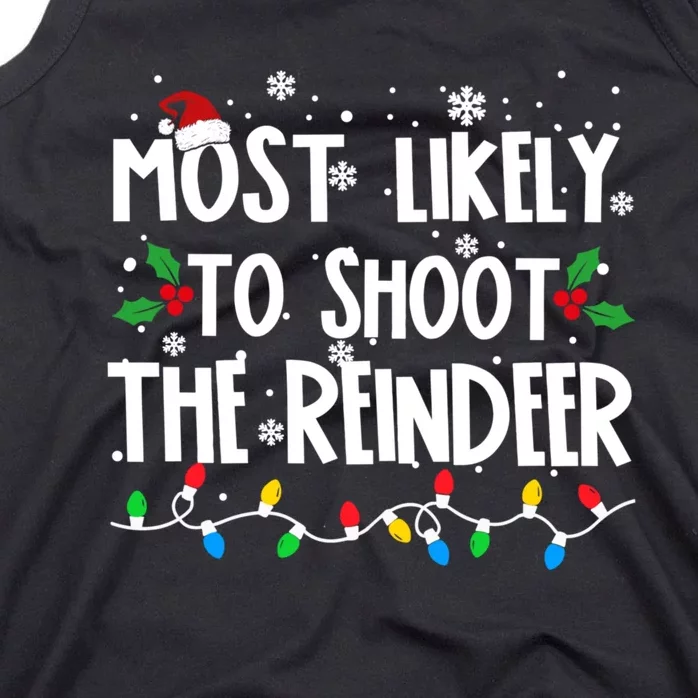 Most Likely To Shoot The Reindeer Family Christmas Holiday Tank Top