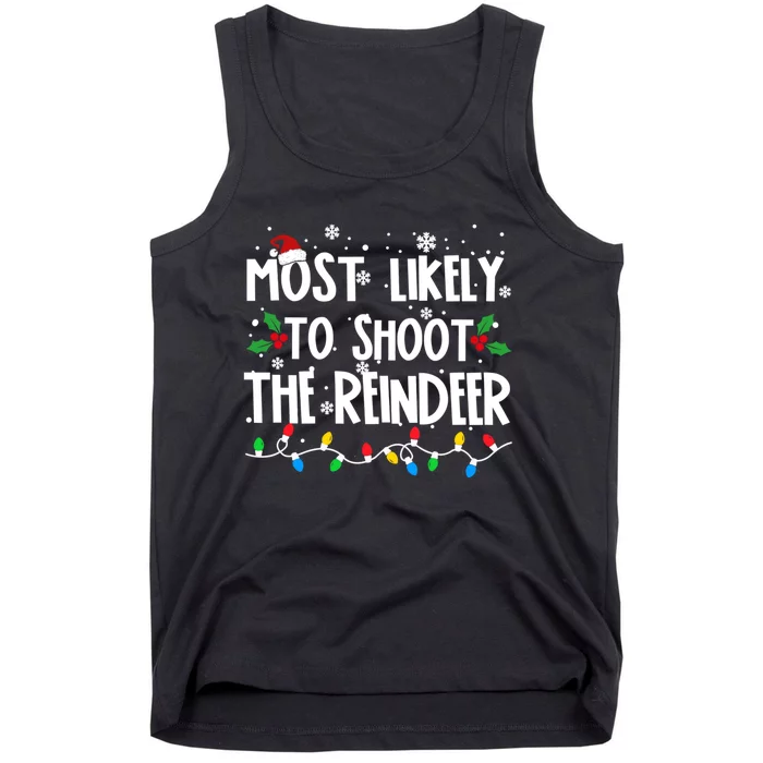 Most Likely To Shoot The Reindeer Family Christmas Holiday Tank Top