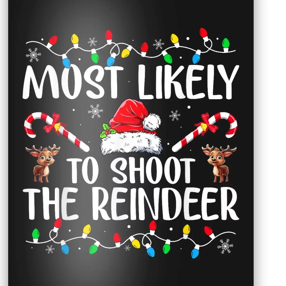 Most Likely To Shoot The Reindeer Family Christmas Holiday Poster