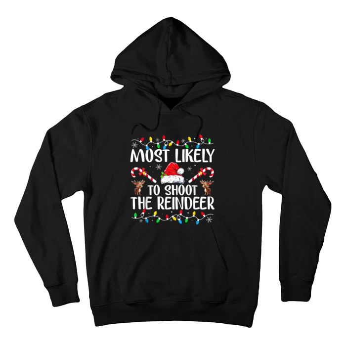 Most Likely To Shoot The Reindeer Family Christmas Holiday Tall Hoodie