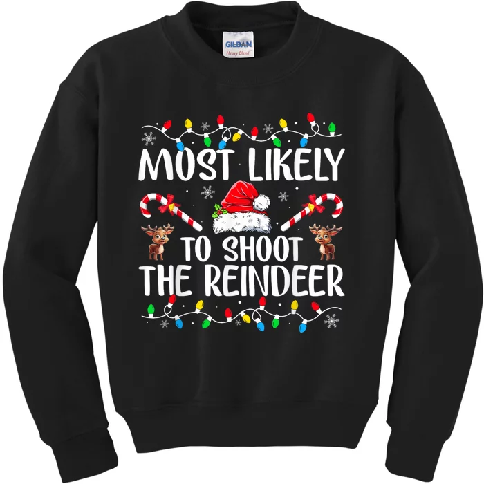 Most Likely To Shoot The Reindeer Family Christmas Holiday Kids Sweatshirt