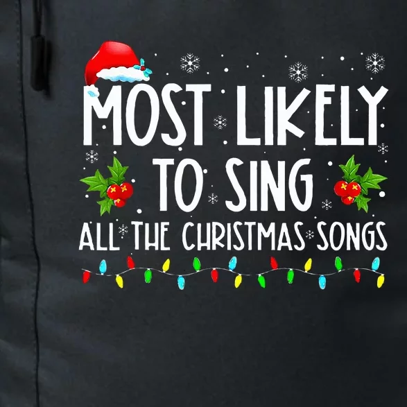 Most Likely To Sing All The Christmas Songs Family Daily Commute Backpack