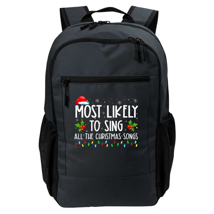 Most Likely To Sing All The Christmas Songs Family Daily Commute Backpack