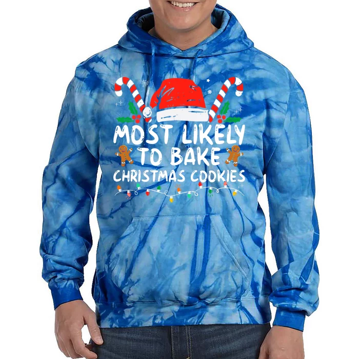 Most Likely To Bake Christmas Cookies Funny Baker Christmas Tie Dye Hoodie