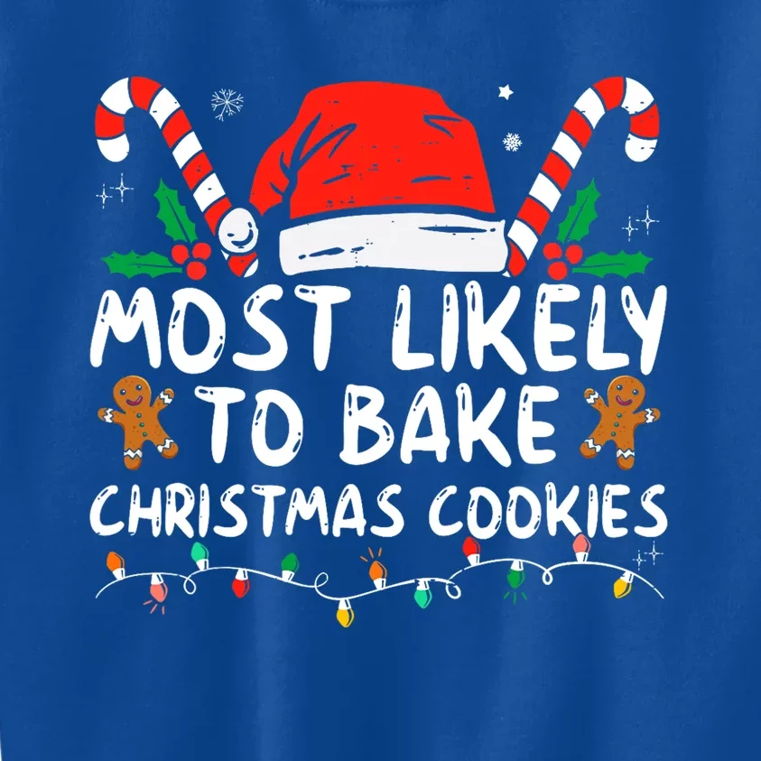 Most Likely To Bake Christmas Cookies Funny Baker Christmas Kids Sweatshirt