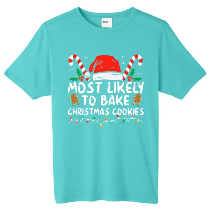 Most Likely To Bake Christmas Cookies Funny Baker Christmas ChromaSoft Performance T-Shirt