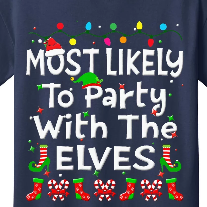 Most Likely To Party With The Elves Christmas Family Funny Kids T-Shirt