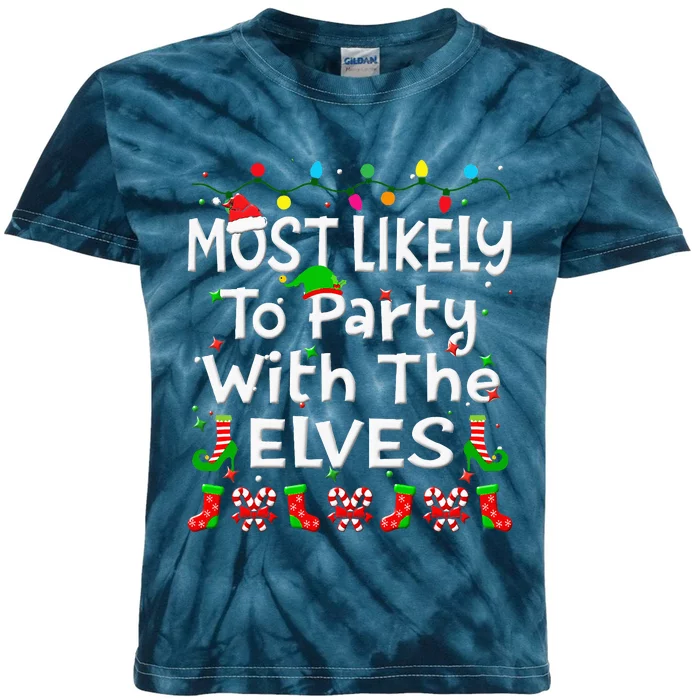 Most Likely To Party With The Elves Christmas Family Funny Kids Tie-Dye T-Shirt