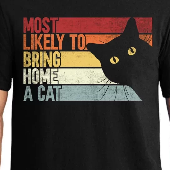 Most Likely To Bring Home A Cat. Funny Cat Lovers Pajama Set