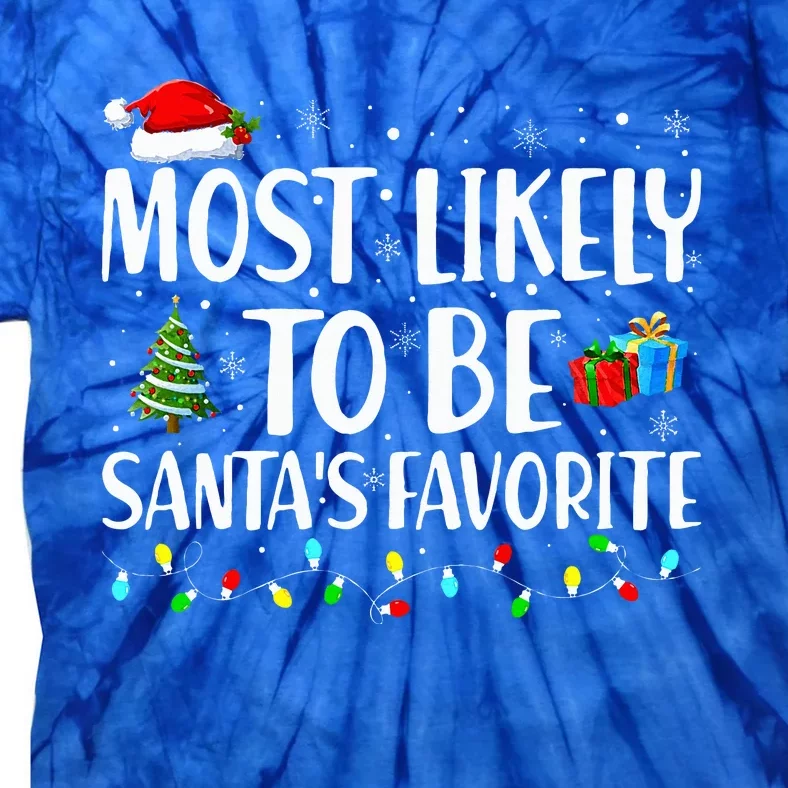 Most Likely To Be Santa's Favorite Christmas Family Matching Tie-Dye T-Shirt