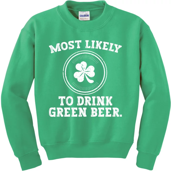 Most Likely To Drink Green Beer Funny St Patricks Day Kids Sweatshirt