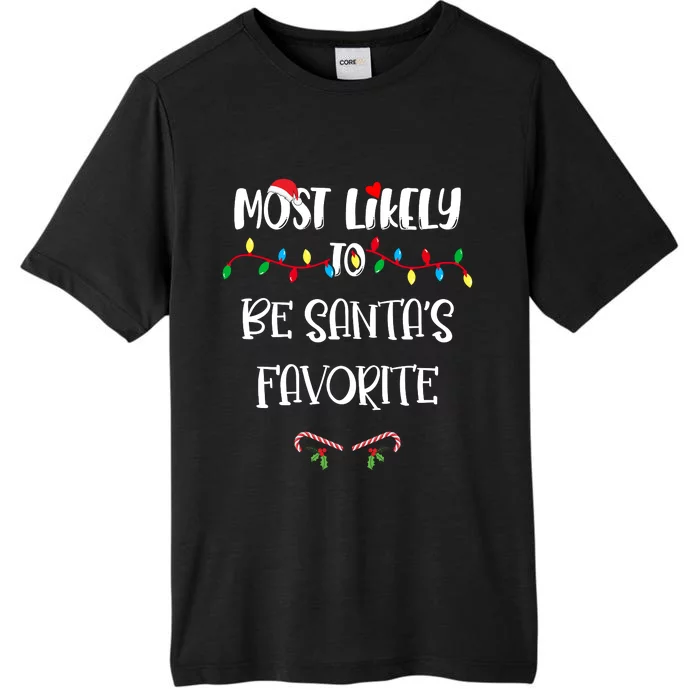 Most Likely To Be Santa’S Favorite Christmas Shirts For Family ChromaSoft Performance T-Shirt