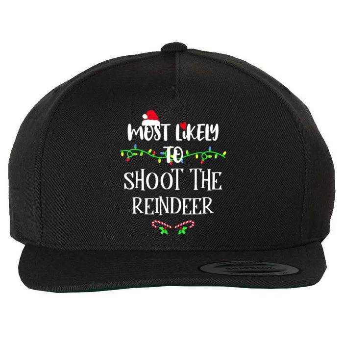 Most Likely To Shoot The Reindeer Christmas Family Group Meaningful Gift Wool Snapback Cap