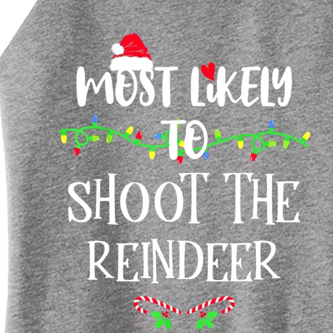 Most Likely To Shoot The Reindeer Christmas Family Group Meaningful Gift Women’s Perfect Tri Rocker Tank