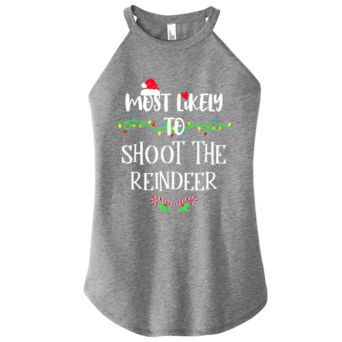 Most Likely To Shoot The Reindeer Christmas Family Group Meaningful Gift Women’s Perfect Tri Rocker Tank