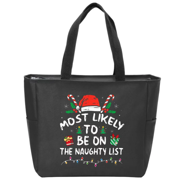 Most Likely To Be On The Naughty List Funny Family Christmas Zip Tote Bag