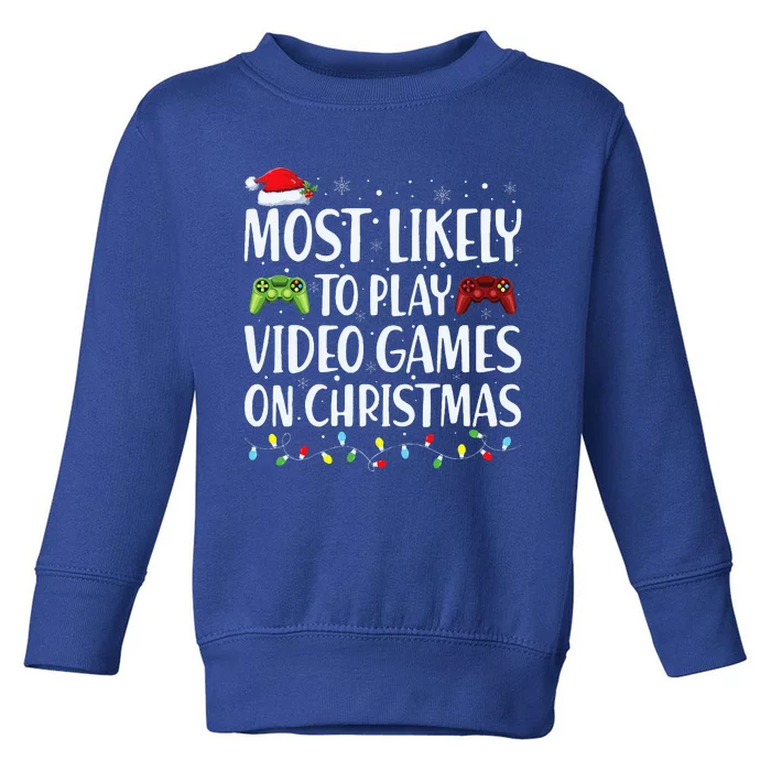 Most Likely To Play Video Game On Christmas Santa Gaming Toddler Sweatshirt