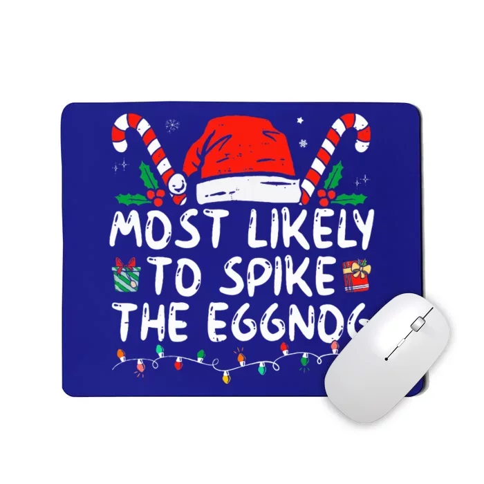 Most Likely To Spike The Eggnog Family Matching Christmas Mousepad