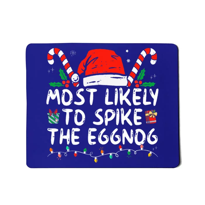 Most Likely To Spike The Eggnog Family Matching Christmas Mousepad