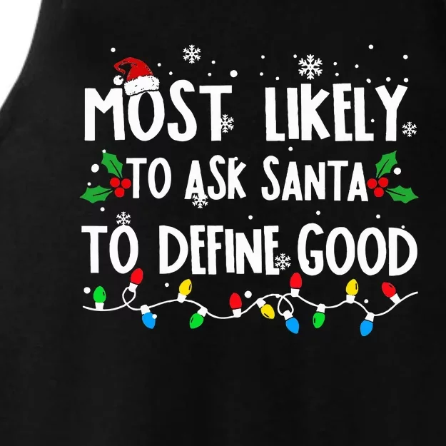 Most Likely To Ask Santa To Define Good Family Christmas Ladies Tri-Blend Wicking Tank