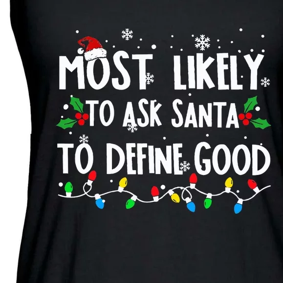 Most Likely To Ask Santa To Define Good Family Christmas Ladies Essential Flowy Tank