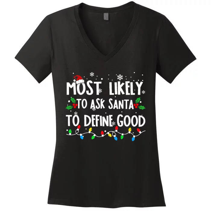 Most Likely To Ask Santa To Define Good Family Christmas Women's V-Neck T-Shirt