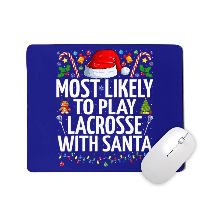 Most Likely To Play Lacrosse With Santa Christmas Lacrosse Mousepad