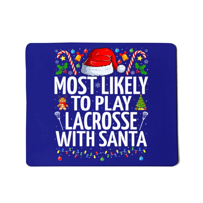 Most Likely To Play Lacrosse With Santa Christmas Lacrosse Mousepad