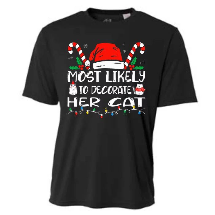 Most Likely To Decorate Her Cat Funny Family Christmas Cat Cooling Performance Crew T-Shirt