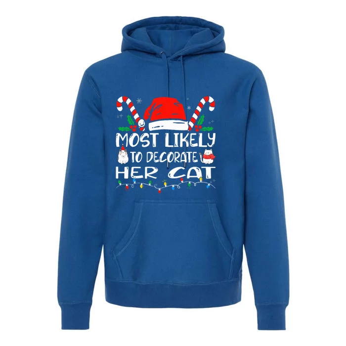 Most Likely To Decorate Her Cat Funny Family Christmas Cat Premium Hoodie