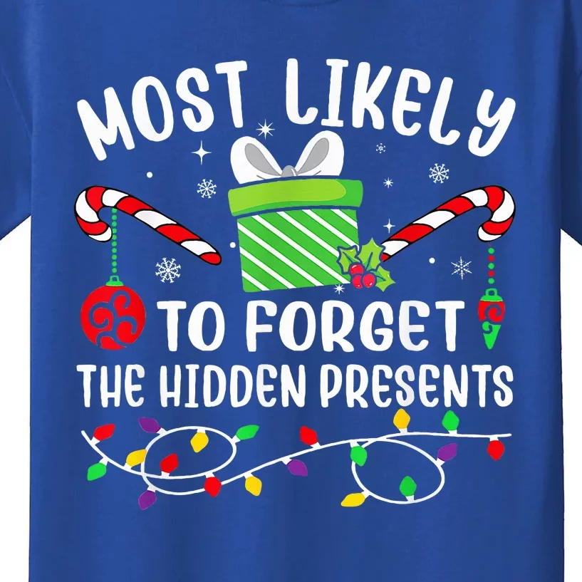 Most Likely To Forget The Hidden Presents Funny Christmas Kids T-Shirt