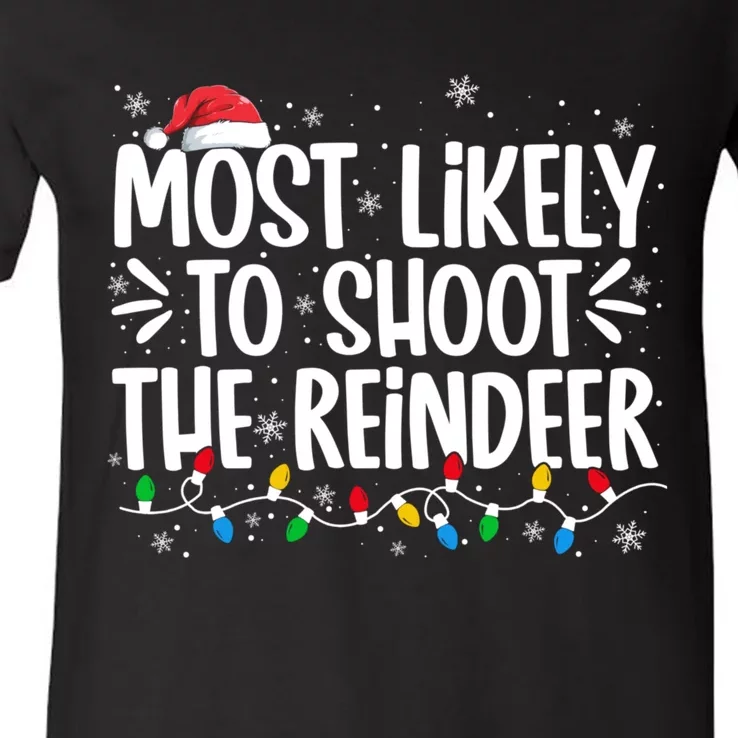 Most Likely To Shoot The Reindeer Family Christmas Holiday V-Neck T-Shirt