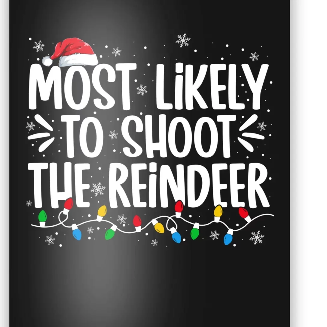 Most Likely To Shoot The Reindeer Family Christmas Holiday Poster