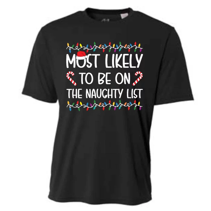 Most Likely To Be On The Naughty List Christmas Shirts For Family Cooling Performance Crew T-Shirt