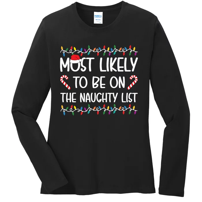 Most Likely To Be On The Naughty List Christmas Shirts For Family Ladies Long Sleeve Shirt