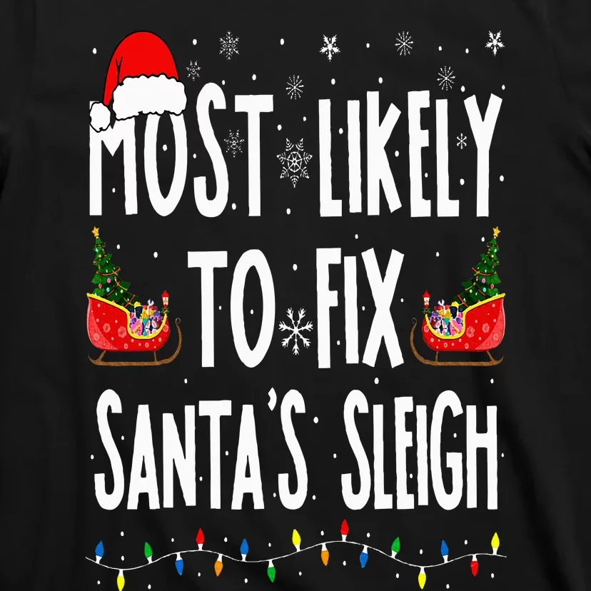 Most Likely to Fix Santa Sleigh Family Matching Christmas T-Shirt