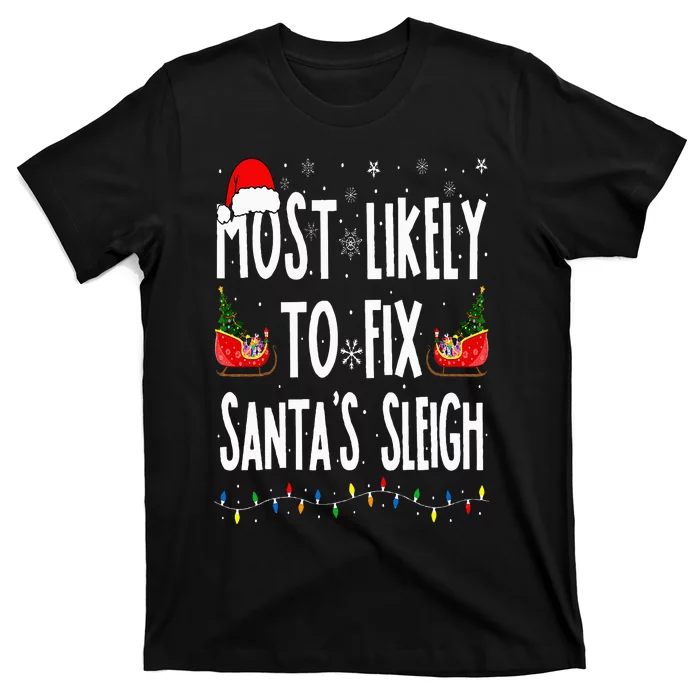 Most Likely to Fix Santa Sleigh Family Matching Christmas T-Shirt