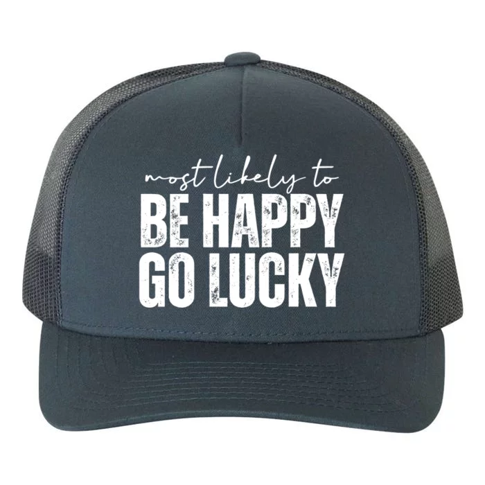 Most Likely To Be Happy Go Lucky St Patricks Day Yupoong Adult 5-Panel Trucker Hat