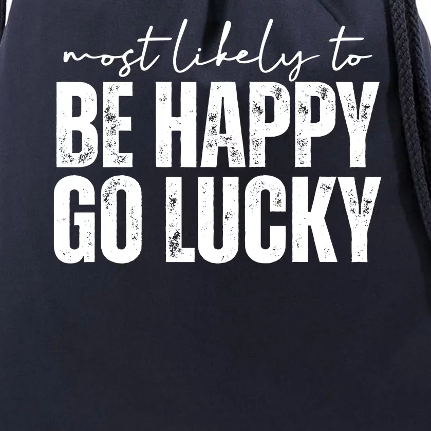 Most Likely To Be Happy Go Lucky St Patricks Day Drawstring Bag