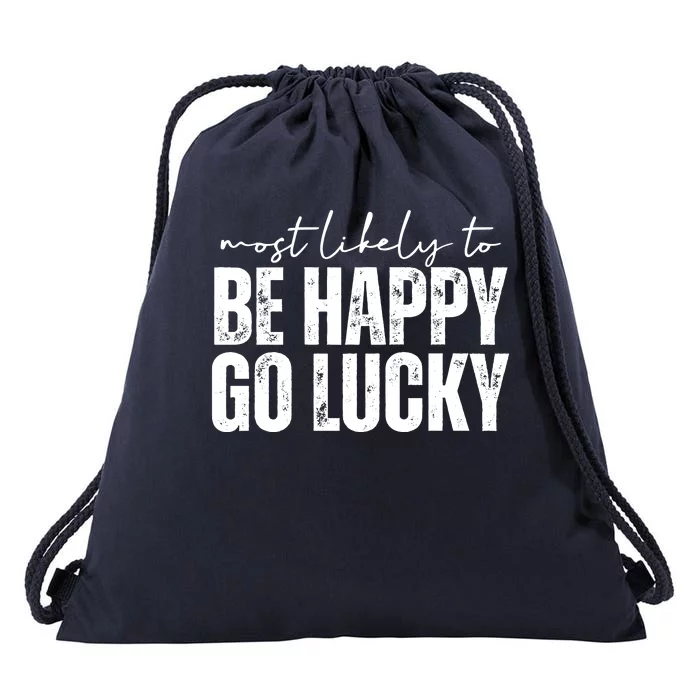 Most Likely To Be Happy Go Lucky St Patricks Day Drawstring Bag