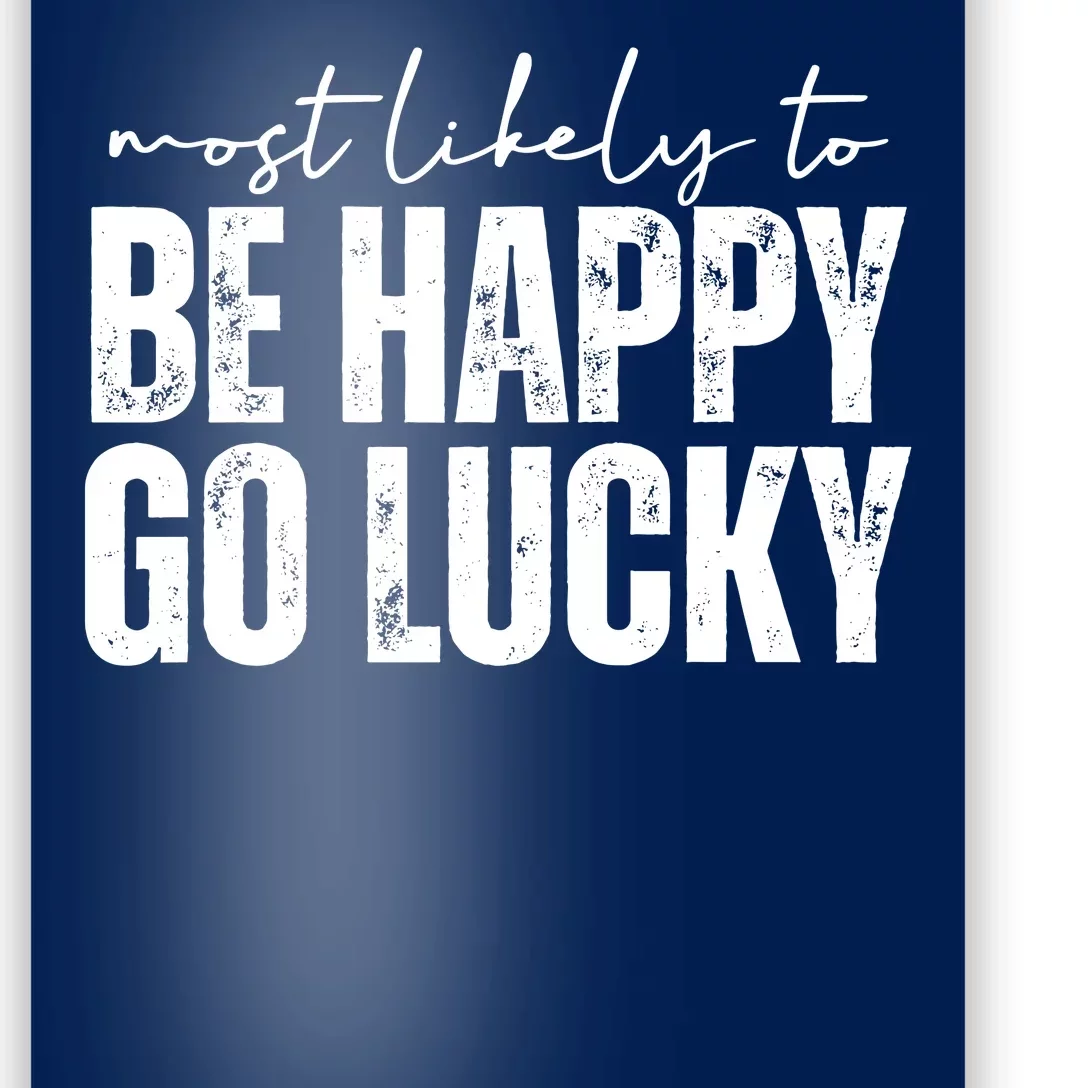 Most Likely To Be Happy Go Lucky St Patricks Day Poster