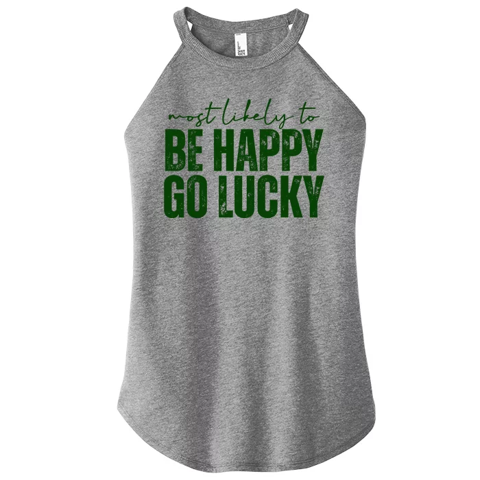 Most Likely To Be Happy Go Lucky St Patricks Day Women’s Perfect Tri Rocker Tank