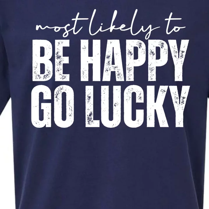 Most Likely To Be Happy Go Lucky St Patricks Day Sueded Cloud Jersey T-Shirt