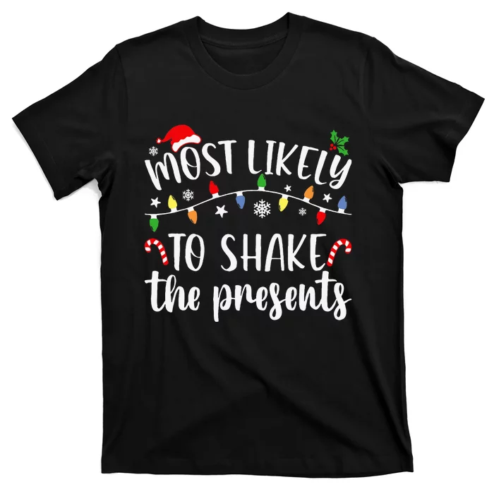 Most Likely To Shake The Presents Xmas Family T-Shirt