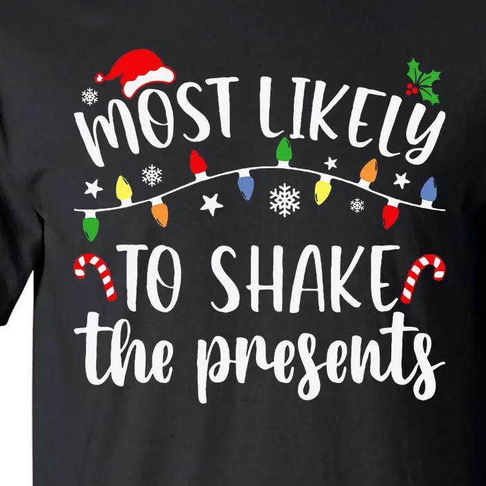 Most Likely To Shake The Presents Xmas Family Tall T-Shirt