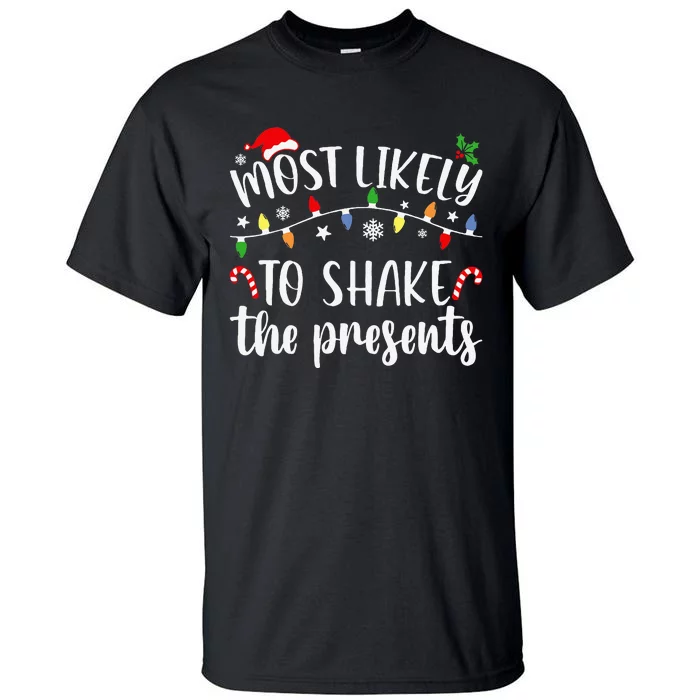 Most Likely To Shake The Presents Xmas Family Tall T-Shirt