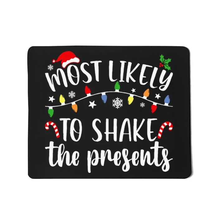 Most Likely To Shake The Presents Xmas Family Mousepad