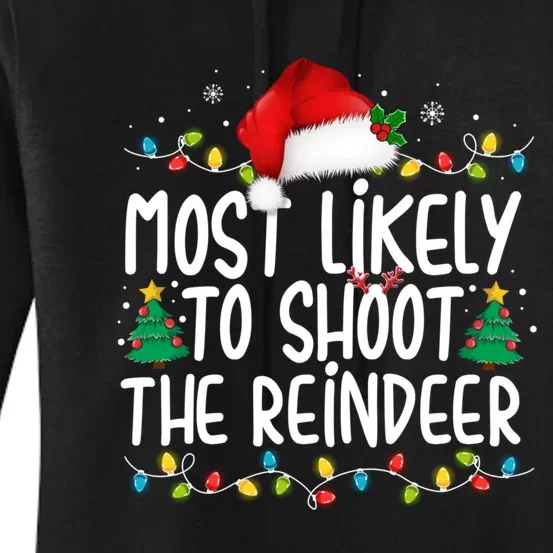 Most Likely To Shoot The Reindeer Family Christmas Holiday Women's Pullover Hoodie