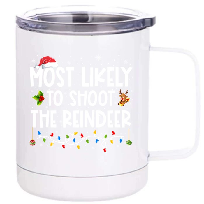 Most Likely To Shoot The Reindeer Christmas Family Matching Gift Front & Back 12oz Stainless Steel Tumbler Cup